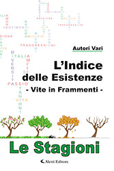 Autori Vari - L'Indice delle esistenze - Vite in frammenti - Le Stagioni