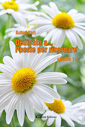 Autori Vari – Dedicato a… Poesie per ricordare - Vol. XIV - 