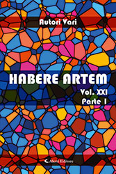 Autori Vari - HABERE ARTEM VOL. XXI PARTE 1