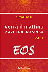 Autori Vari - Verrà il mattino e avrà un tuo verso VOL.18 - EOS