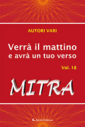 Autori Vari - Verrà il mattino e avrà un tuo verso VOL.18 - MITRA