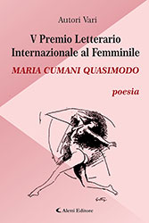 Autori Vari - V Premio Letterario Internazionale al Femminile Maria Cumani Quasimodo - poesia
