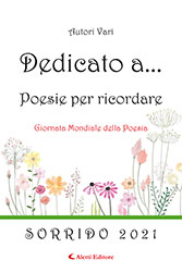 Autori Vari - Dedicato a… Poesie per ricordare Giornata Mondiale della Poesia - Sorrido 2021