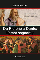 Gianni Rossini - Da Platone a Dante: l’amor sognante
