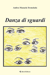 Ambra Manuela Tremolada - Danza di sguardi
