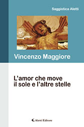 Vincenzo Maggiore - L’amor che move il sole e l’altre stelle