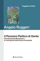 Angelo Ruggeri - Il Pensiero Politico di Dante Commento alla Monarchia e ai canti politici della Divina Commedia