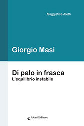 Giorgio Masi – Di palo in frasca L'equilibrio instabile