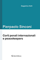 Pierpaolo Sinconi - Corti penali internazionali e peacekeepers
