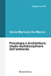 Silvia Mariana De Marco - Psicologia e Architettura: studio multidisciplinare dell’ambiente