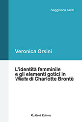 Veronica Orsini - L’identità femminile e gli elementi gotici in Villette di Charlotte Brontë