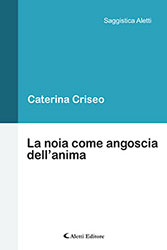 Caterina Criseo - La noia come angoscia dell’anima