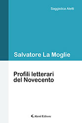 Salvatore La Moglie - Profili letterari del Novecento