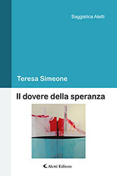 Teresa Simeone - Il dovere della speranza