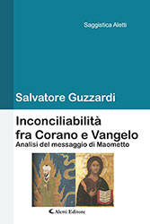 Salvatore Guzzardi – Inconciliabilità fra Corano e Vangelo