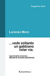 Lorenzo Moro - ...vede soltanto un gabbiano volar via.