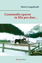 Longobardi Mario - Commedie sparse in fila per due...