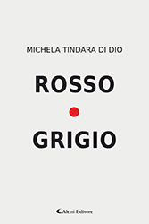 Michela Tiandra Di Dio - Rosso grigio